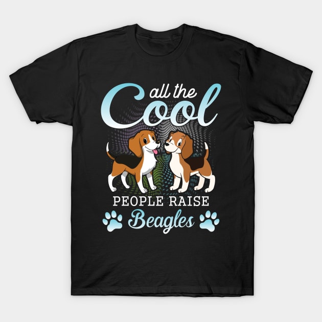 All The Cool People Raise Beagles Happy Dogs Mother Father Mommy Daddy Papa Mama Nana Vintage Retro T-Shirt by melanieteofila